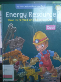 Energy Resource How Its Formed and Used Everyday Coal
