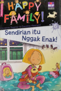 Happy Family 6 : Sendirian itu Nggak Enak