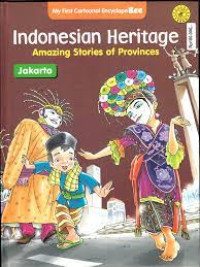 Indonesian Heritage : Amazing Stories of Provinces Jakarta