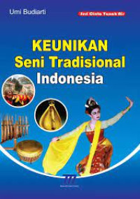 Keunikan Seni Tradisional Indonesia