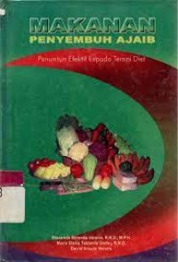 Makanan Penyembuh Ajaib : Penuntun Efektif Kepada Terapi Diet