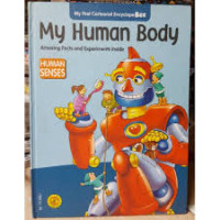 My Human Body : Amazing Facts and Experiments Inside