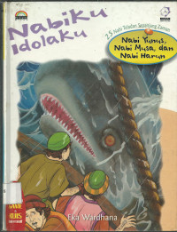 Nabiku Idolaku : Nabi Yunus, Nabi Musa dan Nabi Harun