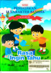 Seri Pendidikan 18 Karakter Bangsa : Rasa Ingin Tahu