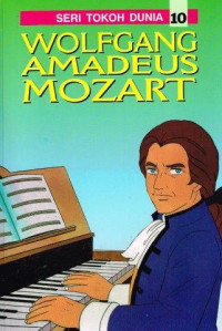 Seri Tokoh Dunia 10 :Wolfgang Amadeus Mozart