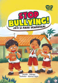 Image of Stop Bullying: Jati Si Anak Pemberani