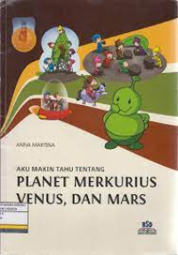 Aku Makin Tahu Tentang Planet Merkurius, Venus, dan Mars