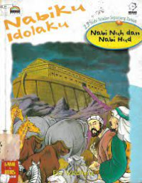 Nabiku Idolaku : Nabi Nuh dan Nabi Hud