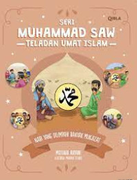 Seri Muhammad SAW : Nabi Yang Dilimpahi Banyak Mukjizat