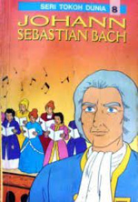 Seri Tokoh Dunia : Johann Sebastian Bach