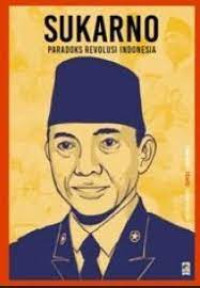 Sukarno : Paradoks Revolusi Indonesia