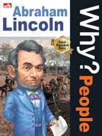 Why? People Abraham Lincoln