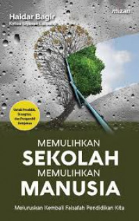 Memulihkan Sekolah Memulihkan Manusia