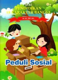 Seri Pendidikan 18 Karakter Bangsa : Peduli Sosial