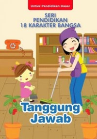 Seri Pendidikan 18 Karakter Bangsa : Tanggung Jawab