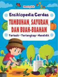 Image of Ensiklopedi Cerdas : Tumbuhan, Sayuran, dan Buah-Buahan
