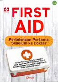 FIRST AID: Pertolongan Pertama Sebelum ke Dokter